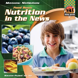 Cover image for Food Buzz: Nutrition in the News