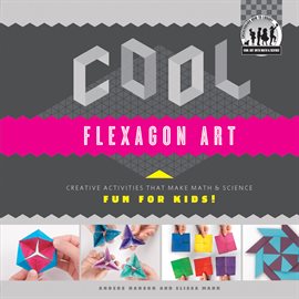 Cover image for Cool Flexagon Art