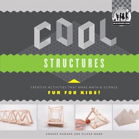 Cover image for Cool Structures: Creative Activities that Make Math & Science Fun for Kids!