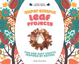 Cover image for Super Simple Leaf Projects