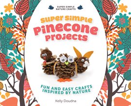 Cover image for Super Simple Pinecone Projects
