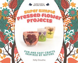 Cover image for Super Simple Pressed Flower Projects