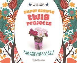 Cover image for Super Simple Twig Projects