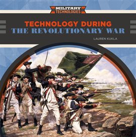 Cover image for Technology During the Revolutionary War
