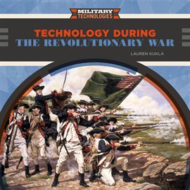 Imagen de portada para Technology During the Revolutionary War