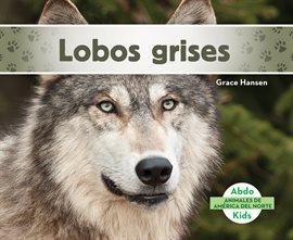Cover image for Lobos grises (Gray Wolves)