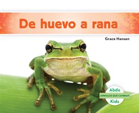 Cover image for De huevo a rana (Becoming a Frog )