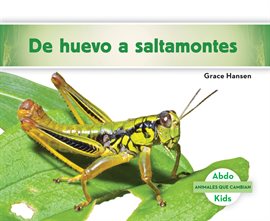 Cover image for De huevo a saltamontes (Becoming a Grasshopper )