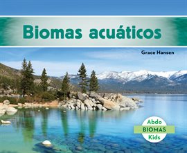 Cover image for Biomas acuáticos (Freshwater Biome)
