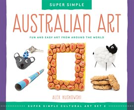 Cover image for Super Simple Australian Art