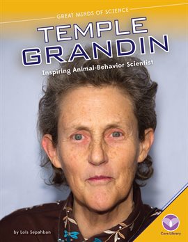 Cover image for Temple Grandin: Inspiring Animal-Behavior Scientist