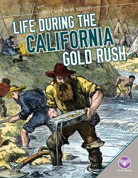 Cover image for Life During the California Gold Rush