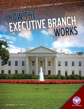 Cover image for How the Executive Branch Works
