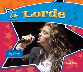 Cover image for Lorde: Singing Sensation