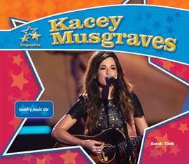 Cover image for Kacey Musgraves: Country Music Star