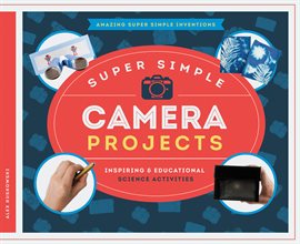 Cover image for Super Simple Camera Projects