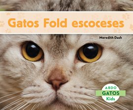 Cover image for Gatos Fold escoceses (Scottish Fold Cats)