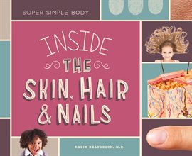 Cover image for Inside the Skin, Hair, & Nails