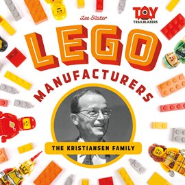 Cover image for Lego Manufacturers: The Kristiansen Family