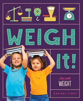 Cover image for Weigh It! Fun With Weight