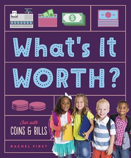 Cover image for What's It Worth? Fun With Coins & Bills