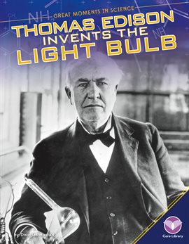 Cover image for Thomas Edison Invents the Light Bulb