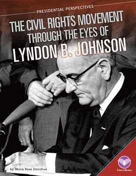 Cover image for Civil Rights Movement through the Eyes of Lyndon B. Johnson