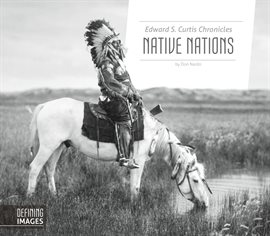 Cover image for Edward S. Curtis Chronicles Native Nations