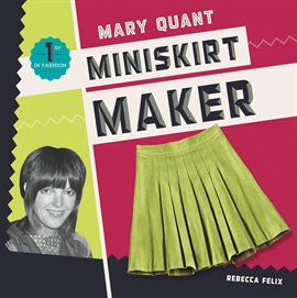 Cover image for Mary Quant: Miniskirt Maker