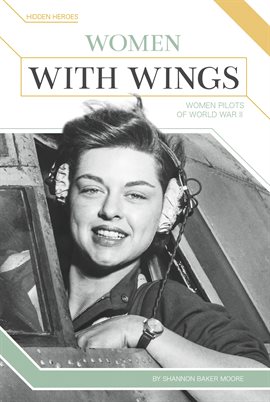 Cover image for Women With Wings: Women Pilots of World War II