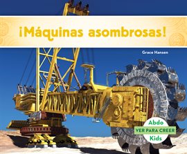 Cover image for ¡Máquinas Asombrosas! (Machines to Thrill You!)