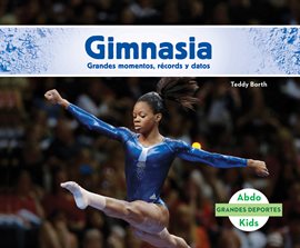 Cover image for Gimnasia: Grandes momentos, records y datos