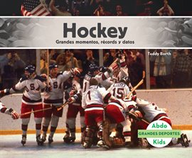 Cover image for Hockey: Grandes momentos, records y datos
