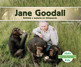 Cover image for Jane Goodall: Activista y experta en chimpances (Jane Goodall: Chimpanzee Expert & Activist)