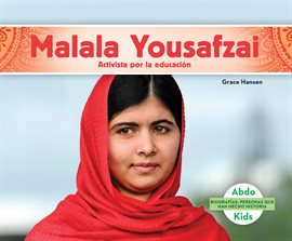 Cover image for Malala Yousafzai: Activista por la educaciOn (Malala Yousafzai: Education Activist)