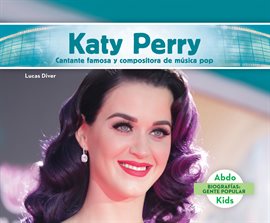 Cover image for Katy Perry: Cantante famosa y compositora de musica pop (Katy Perry: Famous Pop Singer & Songwriter)