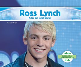 Cover image for Ross Lynch: Actor del canal Disney (Ross Lynch: Disney Channel Actor)