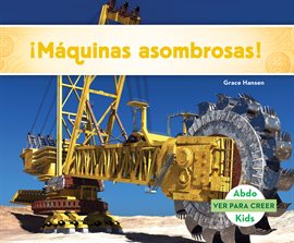 Cover image for Maquinas asombrosas! (Machines to Thrill You!)