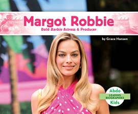 Cover image for Margot Robbie: Bold Barbie Actress & Producer