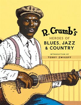 Cover image for R. Crumb's Heroes of Blues, Jazz & Country