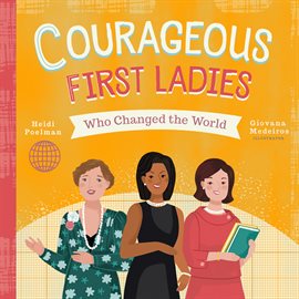 Cover image for Courageous First Ladies Who Changed the World