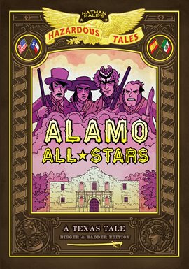 Cover image for Alamo All-Stars: Bigger & Badder Edition: A Texas Tale