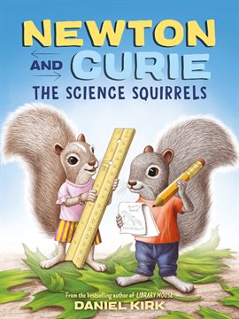 Cover image for Newton and Curie: The Science Squirrels