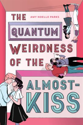  The Quantum Weirdness of the Almost Kiss Amy Noelle Parks 