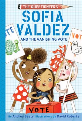 Cover image for Sofia Valdez and the Vanishing Vote