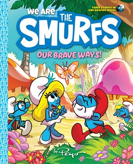 Cover image for We Are the Smurfs Vol. 4: Our Brave Ways!