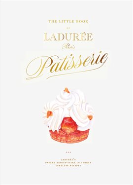 Imagen de portada para The Little Book of Ladurée: Patisserie