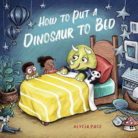 Imagen de portada para How to Put a Dinosaur to Bed