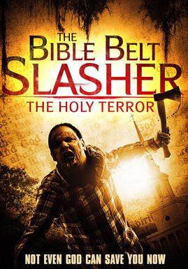 Cover image for Bible Belt Slasher: The Holy Terror