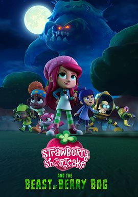 Imagen de portada para Strawberry Shortcake and the Beast of Berry Bog